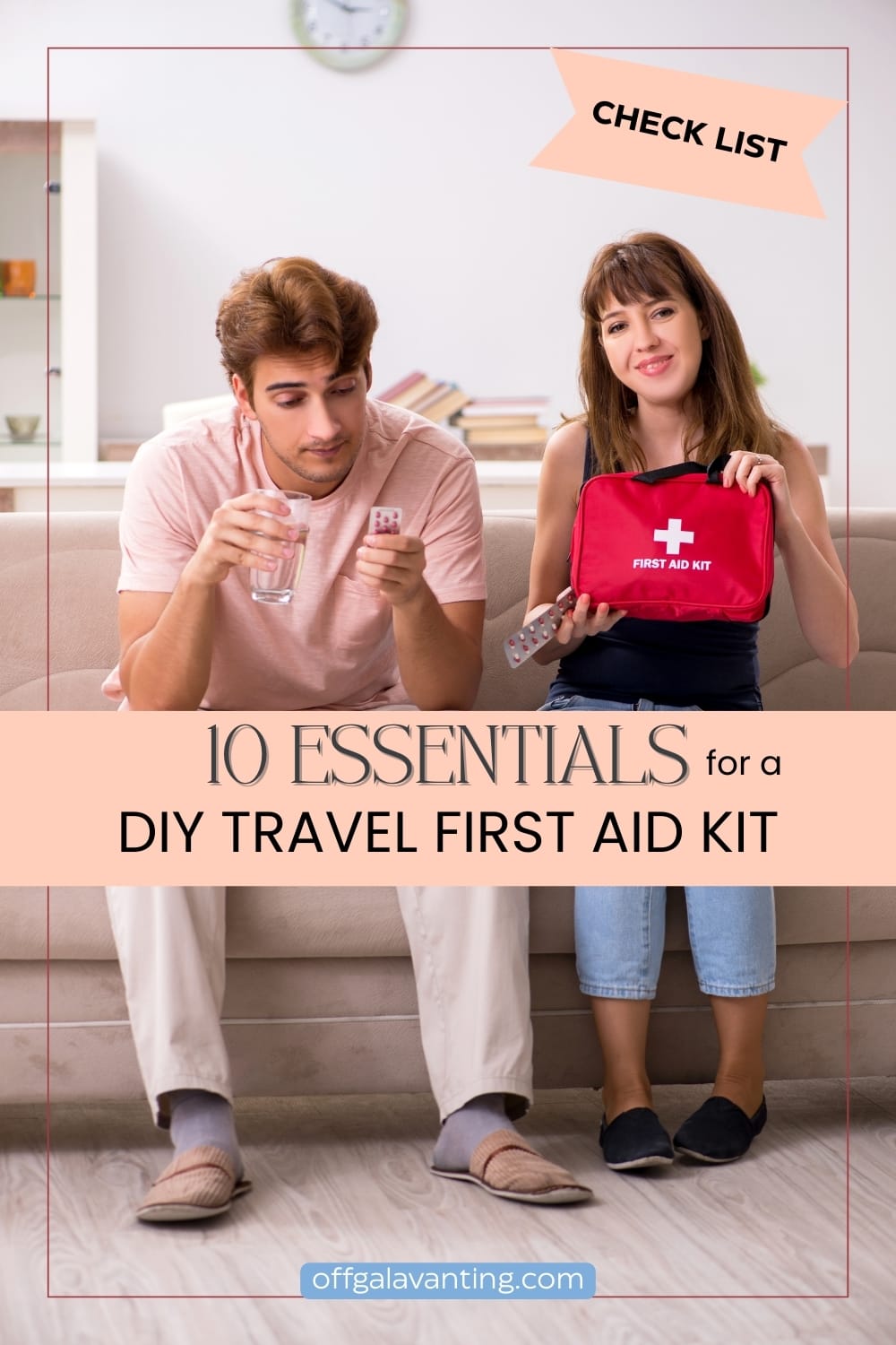 10 Essentials For Your DIY Travel First Aid Kit - OffGalavanting.com